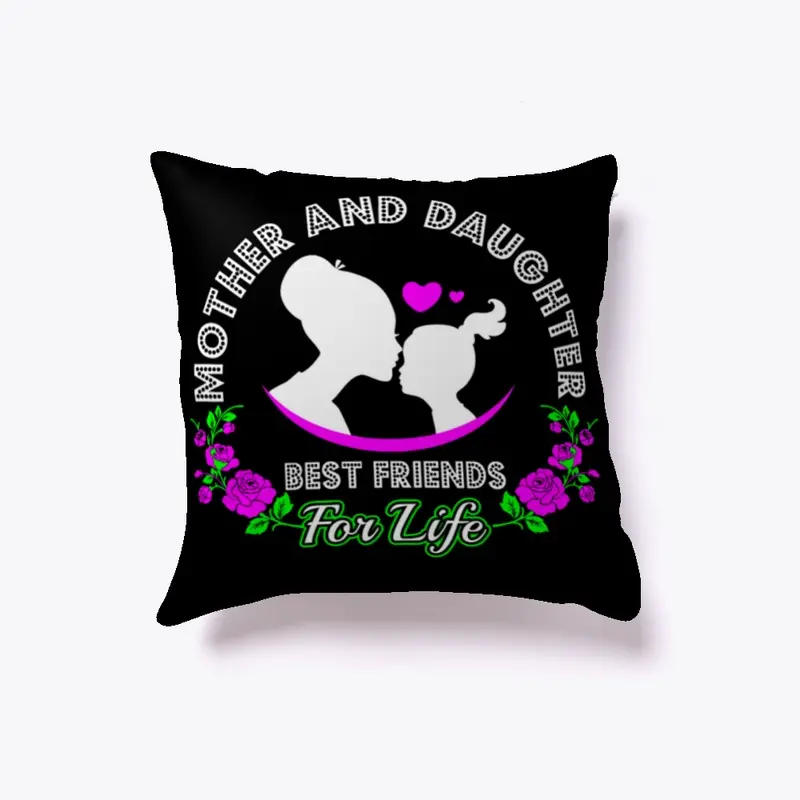 Mother Daughter Best Friends For Life Pillow